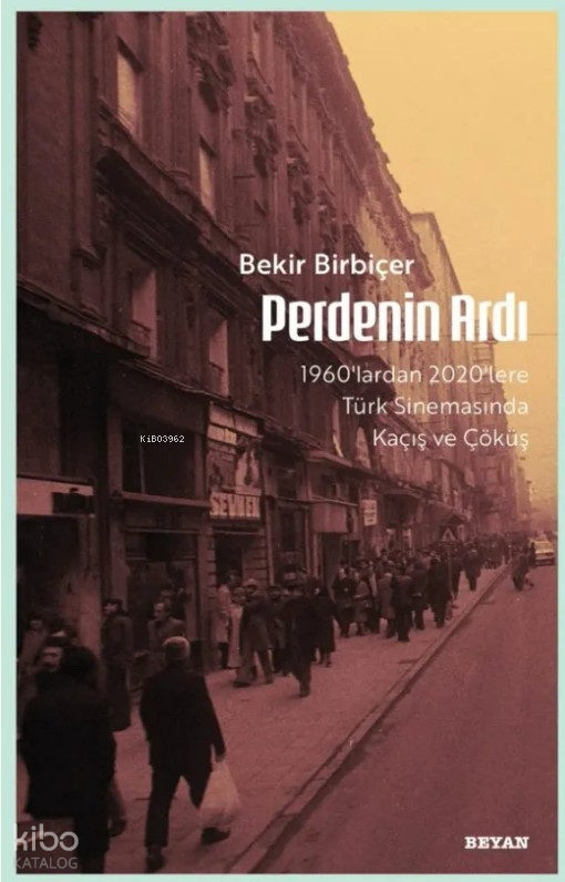 Perdenin Ardı ;1960lardan 2020lere  Türk Sinamasında Kaçış ve Çöküş - 1