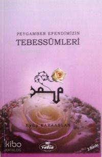 Peygamber Efendimizin Tebessümleri - 1