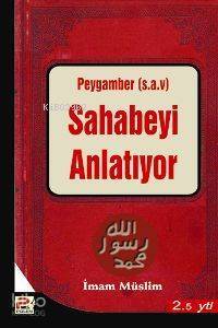 Peygamber (s.a.v.) Sahabeyi Anlatıyor - 1