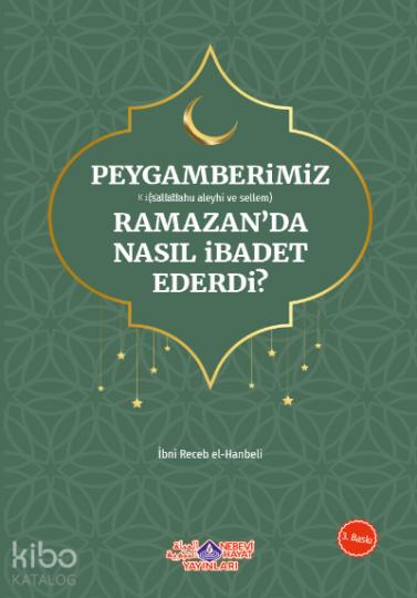 Peygamberimiz Ramazanda Nasıl İbadet Ederdi