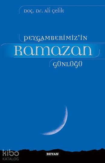 Peygamberimizin Ramazan Günlüğü