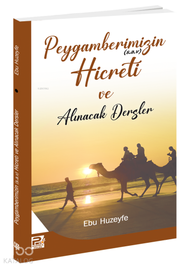 Peygamberimizin (s.a.v.)in Hicreti ve Alınacak Dersler