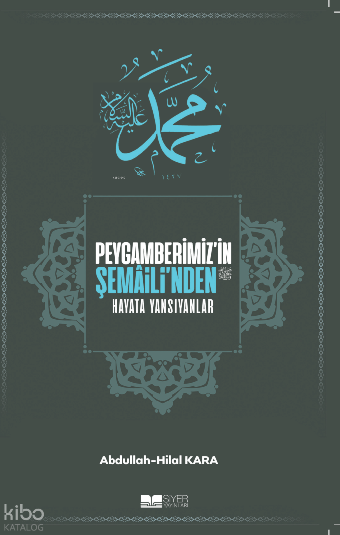 Peygamberimizin Şemailinden Hayata Yansıyanlar - 1
