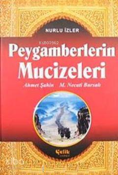 Peygamberlerin Mucizeleri; Nurlu İzler - 1