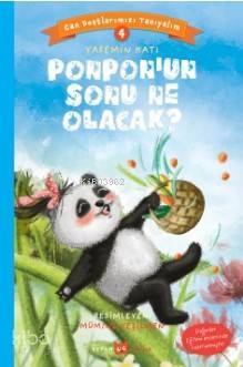Ponponun Sonu Ne Olacak?; Can Dostlarımızı Tanıyalım 4
