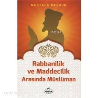 Rabbanilik ve Maddecilik Arasında Müslüman - 1