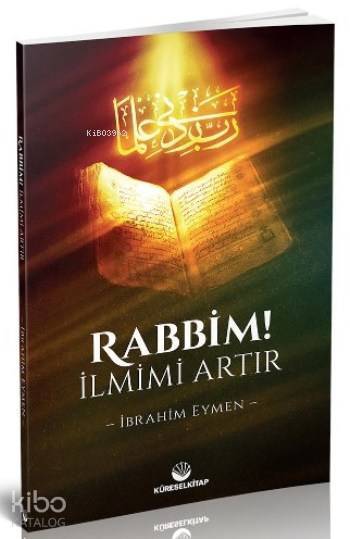 Rabbim İlmimi Artır