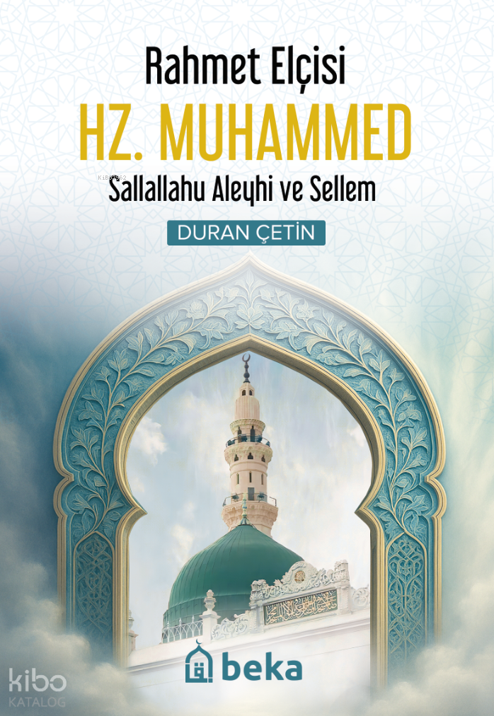 Rahmet Elçisi Hz. Muhammed (sav) - 1
