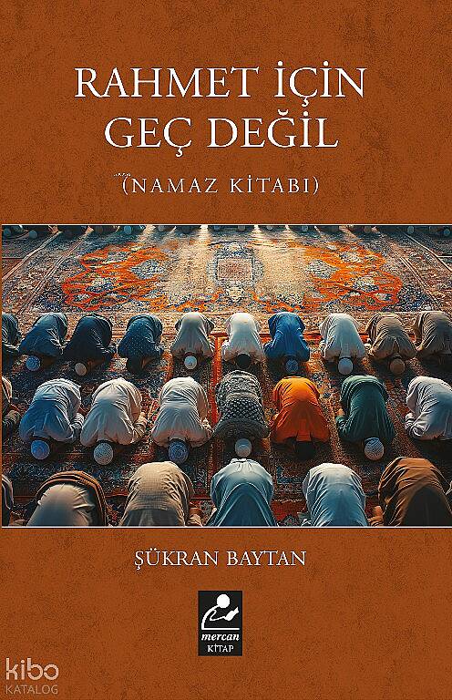Rahmet İçin Geç Değil (Namaz Kitabı) - 1