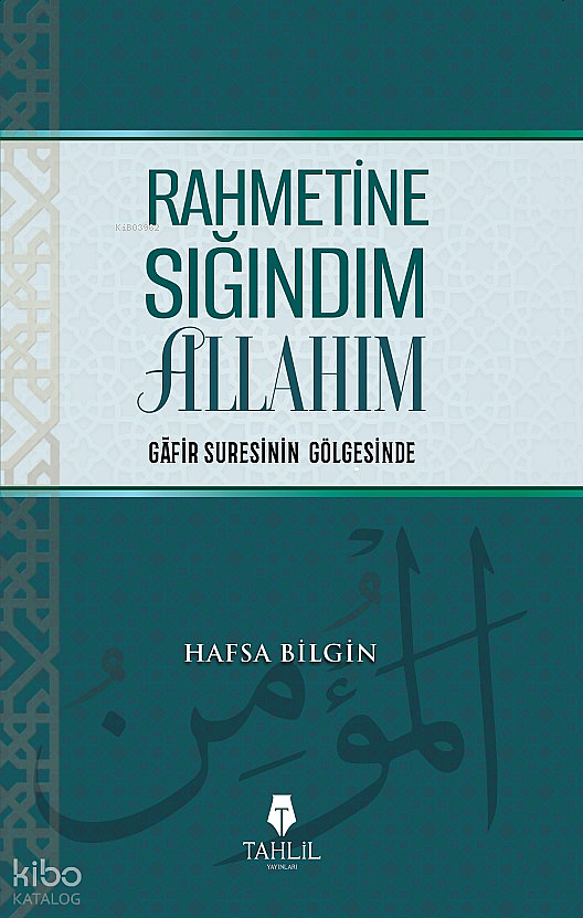 Rahmetine Sığındım Allahım;Gafir Suresinin Gölgesinde - 1