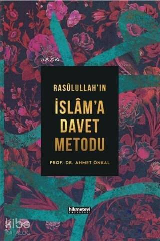 Rasulullahın İslama Davet Metodu