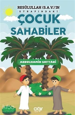 Resulullah (s.a.v.)ın Etrafındaki Çocuk Sahabiler