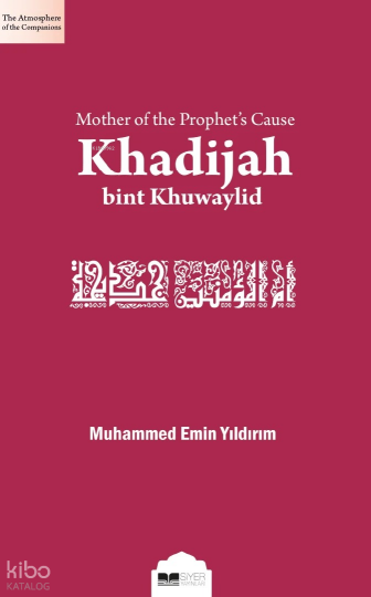 Risalet Davasının Annesi Hz.Hatice (İngilizce);Mother of the Prophets Cause Khadijah bint Khuwaylid