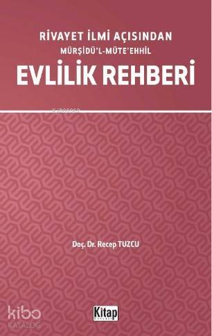 Rivayet İlimi Açısından Mürşidül- Müteehhil Evlilik Rehberi - 1