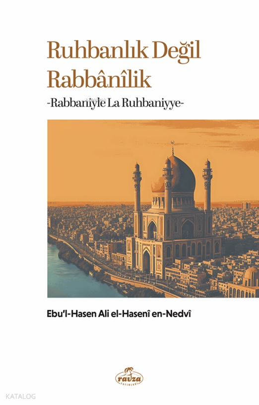 Ruhbanlık Değil Rabbanilik - 1