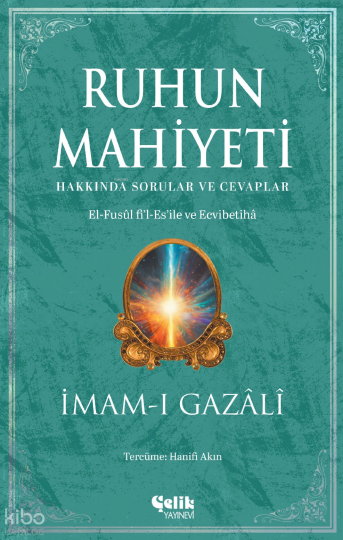 Ruhun Mahiyeti Hakkında Sorular ve Cevaplar ;El-Fusul fil-Esile ve Ecvibetiha