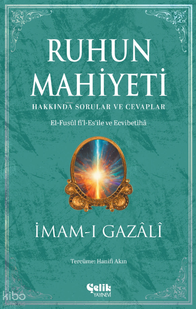 Ruhun Mahiyeti Hakkında Sorular ve Cevaplar ;El-Fusul fil-Esile ve Ecvibetiha - 1
