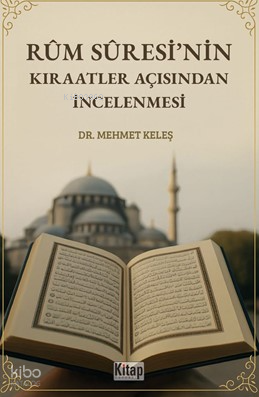 Rum Suresinin Kıraatler Açısından İncelenmesi - 1