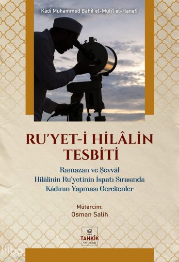 Ruyet-i Hilâlin Tespiti;Ramazan ve Şevvâl Hilâlinin Ru’yetinin İspatı Sırasında Kâdının Yapması Gerekenler