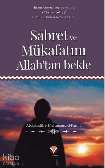 Sabret ve Mükafatını Allahtan bekle