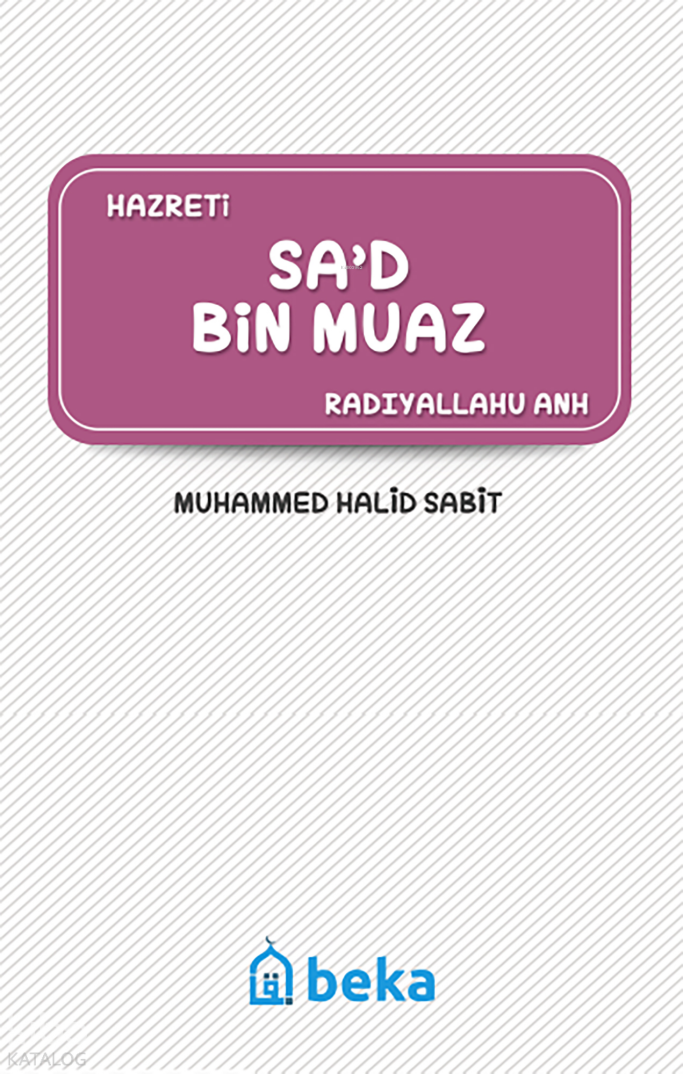 Sad Bin Muaz (Radıyallahu anh) - 1