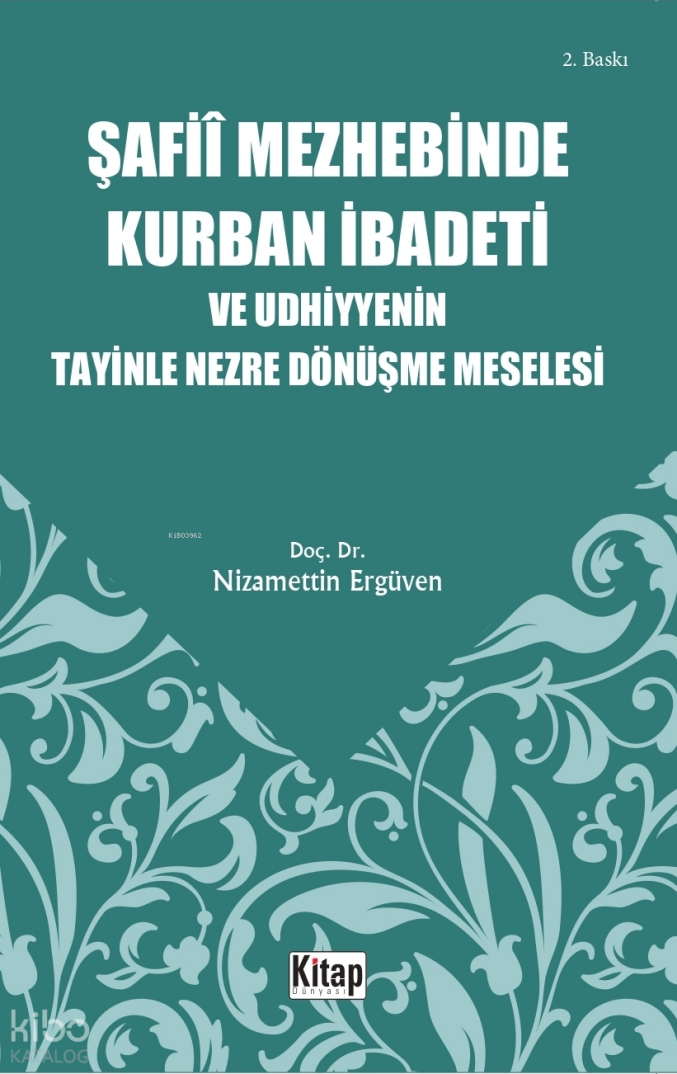 Şafiî Mezhebinde Kurban İbadeti ve Udhiyyenin Tayinle Nezre Dönüşme Meselesi - 1