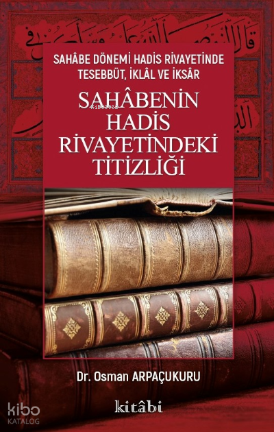 Sahabenin Hadis Rivayetindeki Titizliği - 1