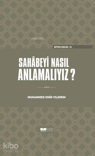 Sahabeyi Nasıl Anlamalıyız?(Ciltli) - 1