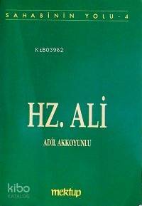 Sahabinin Yolu 4 - Hz. Ali