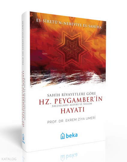Sahih Rivayetlere Göre Hz. Peygamberin Hayatı - es-Siretün Nebeviye es-Sahiha