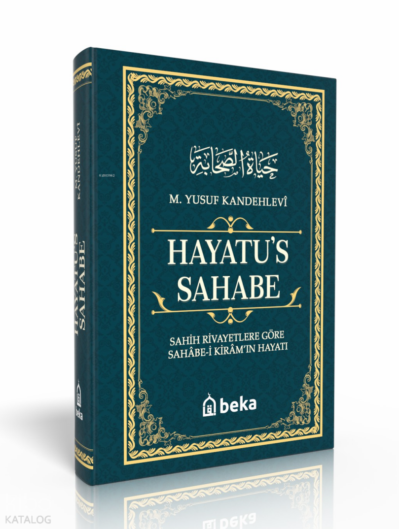 Sahih Rivayetlere Göre Sahabe-i Kiramın Hayatı - Hayatus Sahabe (Ciltli) - 1