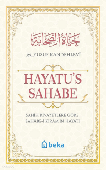 Sahih Rivayetlere Göre Sahabe-i Kiramın Hayatı - Hayatus Sahabe