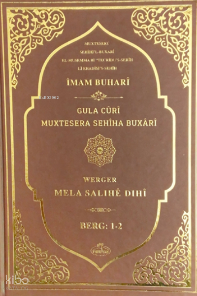 Sahihi Buhari Muhtasarı - Tecrid-i Sahih Kürtçe Tercümesi Gula Cûrî Muxtesera - 1