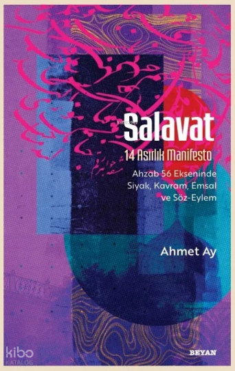 Salavat: 14 Asırlık Manifesto; Ahzab 56 Ekseninde Siyak, Kavram, Emsal ve Söz-Eylem