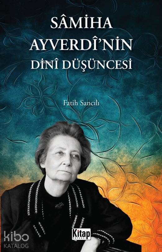 Sâmiha Ayverdînin Dinî Düşüncesi - 1