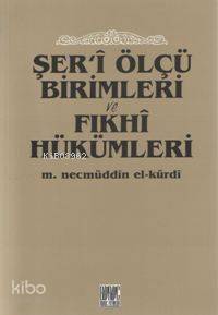 Şeri Ölçü Birimleri ve Fıkhî Hükümleri - 1