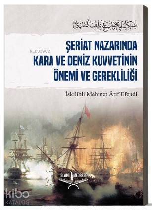 Şeriat Nazarında Kara Ve Deniz Kuvetinin Önemi ve Gerekliliği