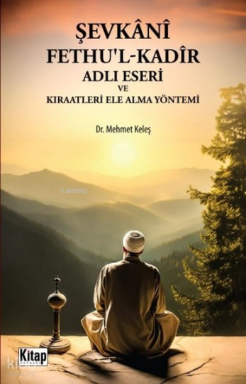 Şevkani Fethul-Kadir Adlı Eseri ve Kıraatleri Ele Alma Yöntemi