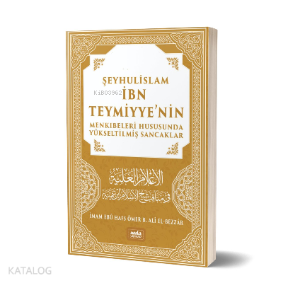 Şeyhulislam İbn Teymiyyenin Menkıbeleri Hususunda Yükseltilmiş Sancaklar