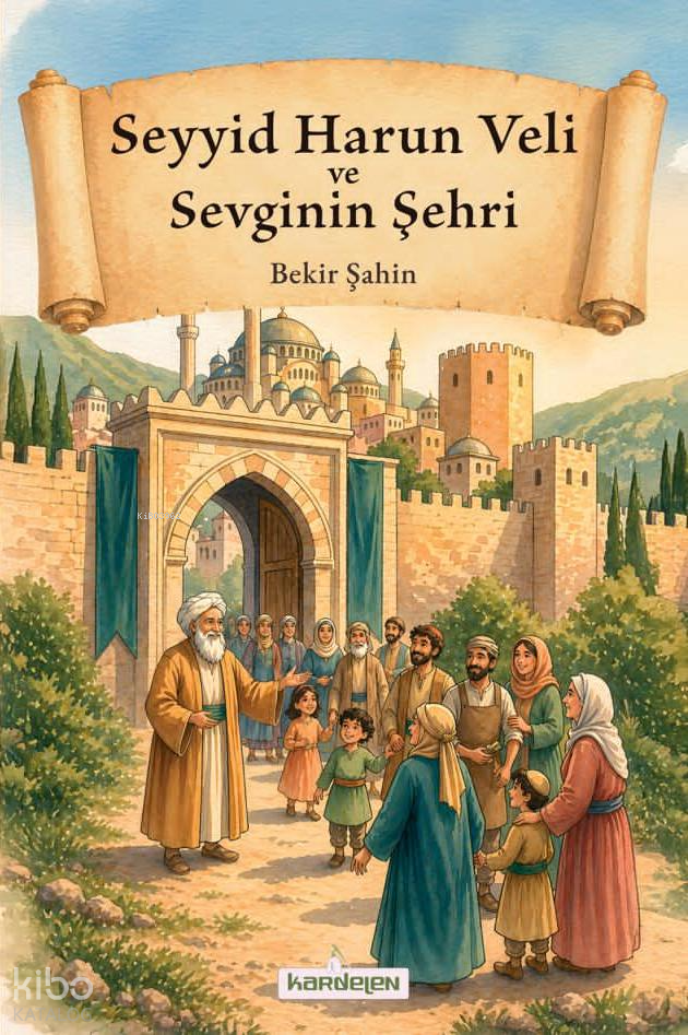 Seyyid Harun Veli ve Sevginin Şehri - 1