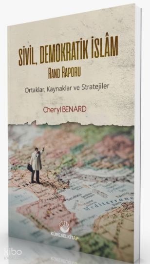 Sivil Demokratik İslam (Rand Raporu); -Ortaklar, Kaynaklar ve Stratejiler-