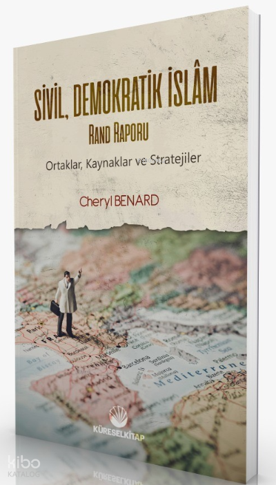 Sivil Demokratik İslam (Rand Raporu); -Ortaklar, Kaynaklar ve Stratejiler- - 1