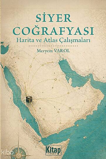 Siyer Coğrafyası ; Harita ve Atlas Çalışmaları