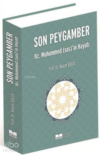 Siyer| Son Peygamber (SAV)in Hayatı