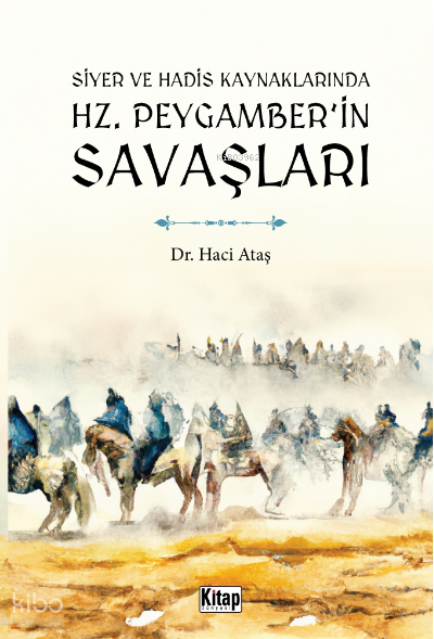 Siyer Ve Hadis Kaynaklarında Hz. Peygamberin Savaşları - 1