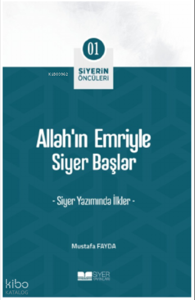 Siyerin Öncüleri 01 - Allahın Emriyle Siyer Başlar - 1