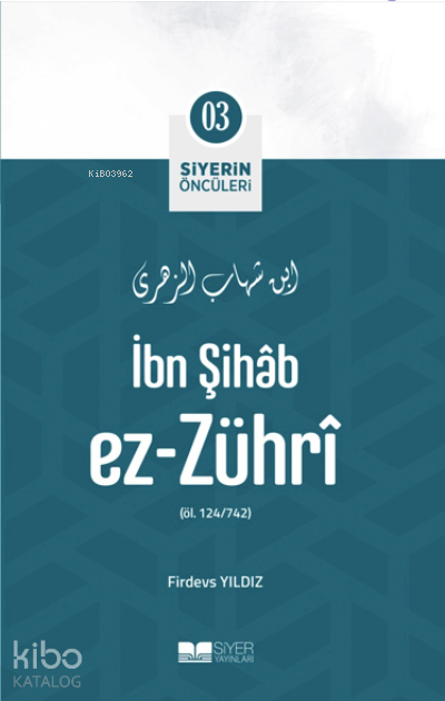Siyerin Öncüleri 03 - İbn Şihab Ez Zühri - 1
