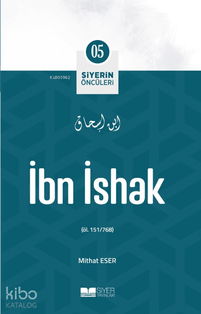 Siyerin Öncüleri 05 - İbn İshak - 1