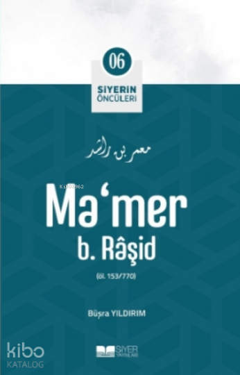 Siyerin Öncüleri 06 - Mamer B Raşit