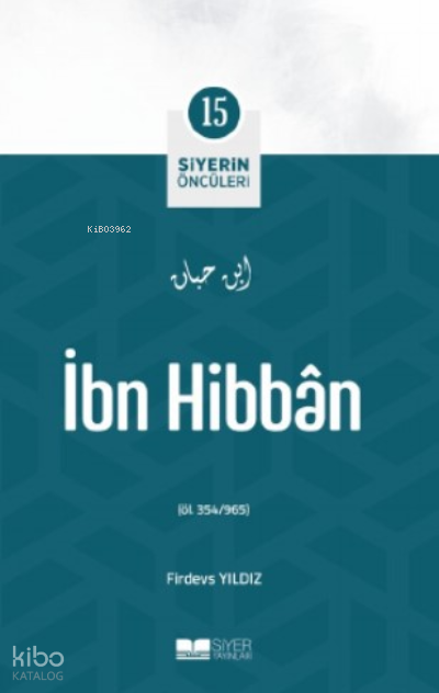 Siyerin Öncüleri 15 - İbn Hibban - 1